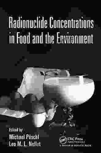 Radionuclide Concentrations In Food And The Environment (Food Science And Technology)