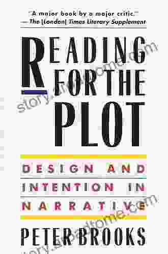 Reading For The Plot: Design And Intention In Narrative