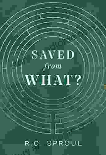 Saved From What? R C Sproul