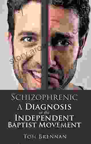 Schizophrenic: A Diagnosis Of The Independent Baptist Movement