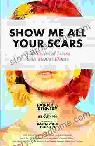 Show Me All Your Scars: True Stories Of Living With Mental Illness