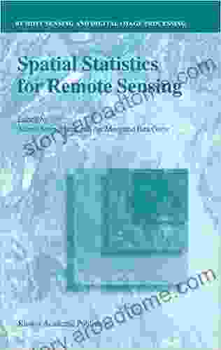 Spatial Statistics for Remote Sensing (Remote Sensing and Digital Image Processing 1)