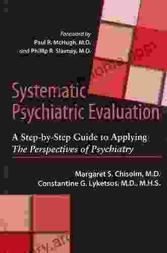 Systematic Psychiatric Evaluation: A Step by Step Guide to Applying The Perspectives of Psychiatry