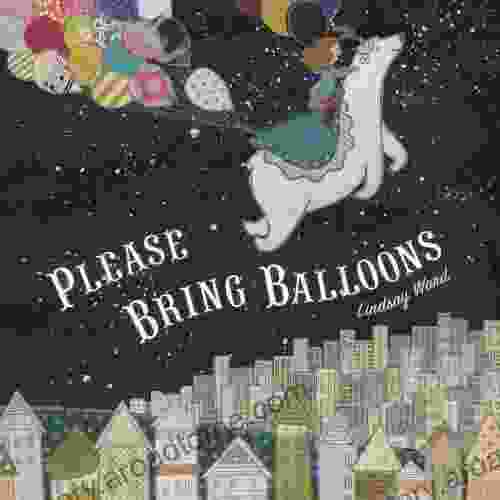 Please Bring Balloons Lindsay Ward