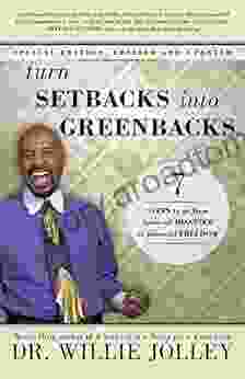 Turn Setbacks Into Greenbacks: 7 Steps To Go From Financial Disaster To Financial Freedom