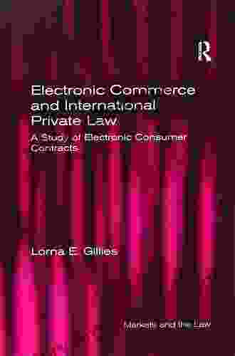 Electronic Commerce And International Private Law: A Study Of Electronic Consumer Contracts (Markets And The Law)