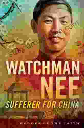 Watchman Nee: Sufferer For China (Heroes Of The Faith)