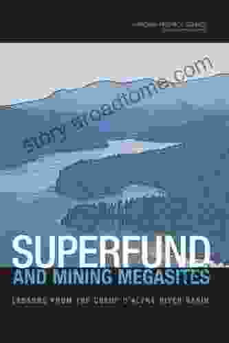 Superfund And Mining Megasites: Lessons From The Coeur D Alene River Basin