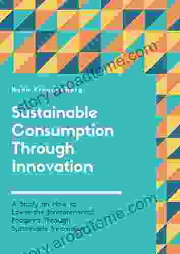 Sustainable Consumption Through Innovation Susan Colleen Browne