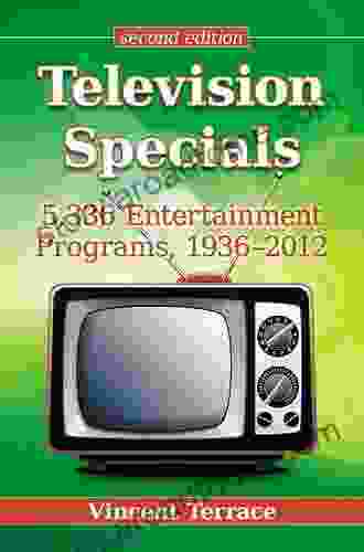 Television Specials: 5 336 Entertainment Programs 1936 2024 2d Ed