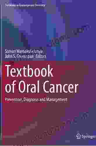 Textbook of Oral Cancer: Prevention Diagnosis and Management (Textbooks in Contemporary Dentistry)