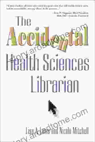 The Accidental Health Sciences Librarian (The Accidental Library Series)