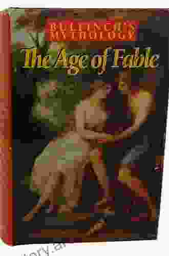 The Age Of Fable (Bulfinch S Mythology) (Volume 1)