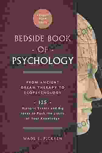 The Bedside of Psychology: 125 Historic Events and Big Ideas to Push the Limits of Your Knowledge (Bedside 2)