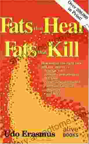 Fats That Heal Fats That Kill: The Complete Guide To Fats Oils Cholesterol And Human Health