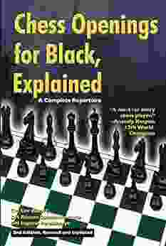 Chess Openings for Black Explained: A Complete Repertoire (Revised and Updated)