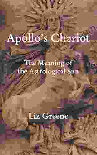 Apollo S Chariot: The Meaning Of The Astrological Sun