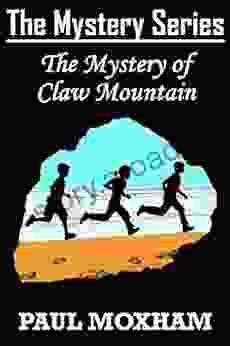 The Mystery Of Claw Mountain (The Mystery 4)