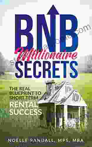 BNB Millionaire Secrets: The Real Blueprint To Short Term Rental Success