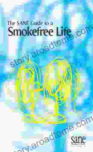 The SANE Guide To A Smokefree Life: A Guide For People Affected By Mental Illness