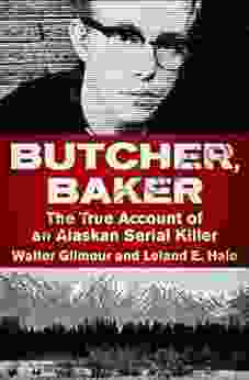 Butcher Baker: The True Account of an Alaskan Serial Killer