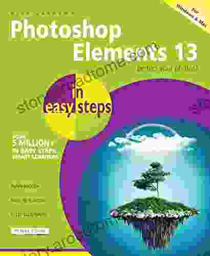 Photoshop Elements 13 In Easy Steps: For Windows And Mac