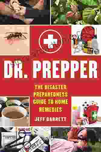Dr Prepper: The Disaster Preparedness Guide To Home Remedies