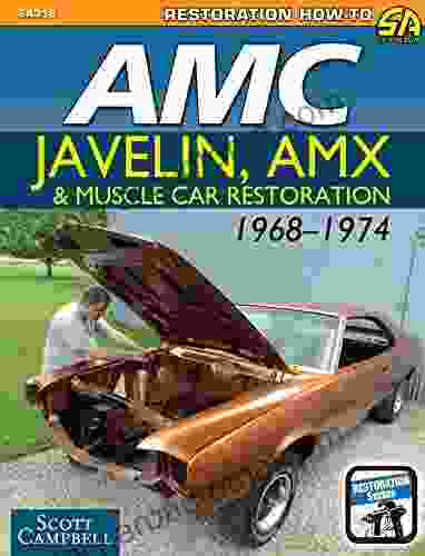 AMC Javelin AMX And Muscle Car Restoration 1968 1974 (Restoration How To)