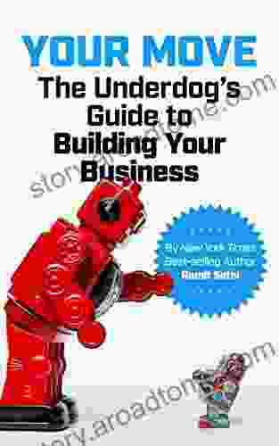 Your Move: The Underdog s Guide to Building Your Business