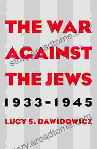 The War Against The Jews 1933 1945