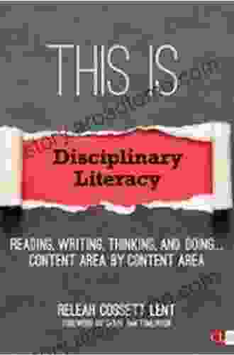 This Is Disciplinary Literacy: Reading Writing Thinking And Doing Content Area By Content Area (Corwin Literacy)