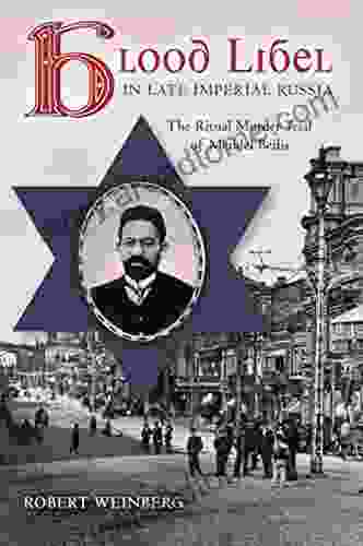 Blood Libel in Late Imperial Russia: The Ritual Murder Trial of Mendel Beilis (Indiana Michigan in Russian and East European Studies)