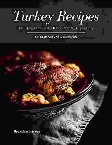 Turkey Recipes: 30 Tasty Dishes For Family