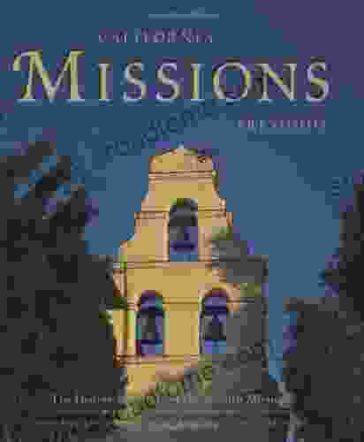 California Missions And Presidios Randy Leffingwell