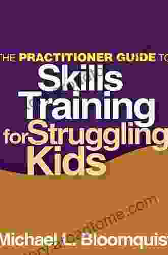 The Practitioner Guide To Skills Training For Struggling Kids