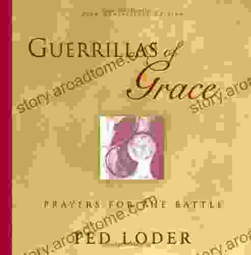 Guerrillas Of Grace: Prayers For The Battle