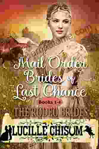 The Mail Order Brides of Last Chance: The Rodeo Brides (Books 1 4)