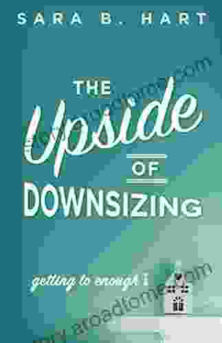 The Upside Of Downsizing: Getting To Enough