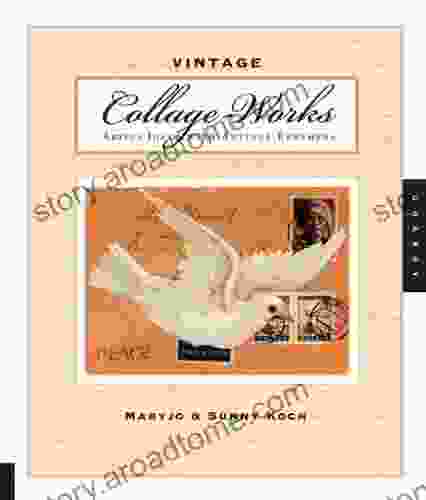 Vintage Collage Works: Artful Ideas with Antique Ephemera