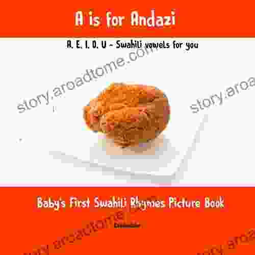 Swahili Children S Book: A Is For Andazi A E I O U Swahili Vowels For You: Baby S First Swahili Rhymes Picture