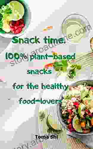 Snack Time 100% Plant Based Snacks For The Healthy Food Lovers : Sugar And Gluten Free