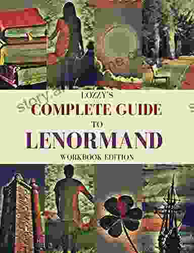 Lozzy S Complete Guide To Lenormand: Workbook Edition