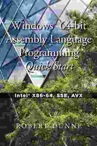 Windows 64 Bit Assembly Language Programming Quick Start: Intel X86 64 SSE AVX