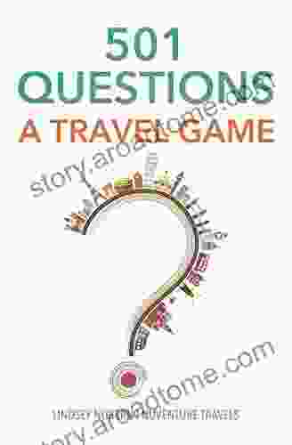 501 Questions: A Travel Game Lindsey Desmarais Nubern