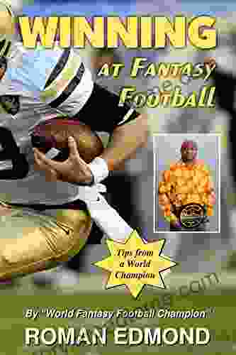 Winning At Fantasy Football: Tips From A World Champion