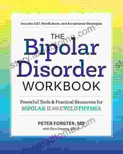 The Bipolar Disorder Workbook: Powerful Tools and Practical Resources for Bipolar II and Cyclothymia