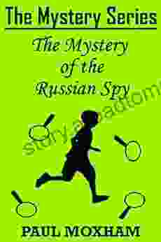 The Mystery Of The Russian Spy (The Mystery Short Story 10)