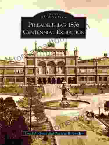 Philadelphia s 1876 Centennial Exhibition (Images of America)