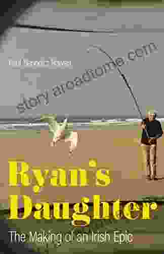 Ryan s Daughter: The Making of an Irish Epic (Screen Classics)