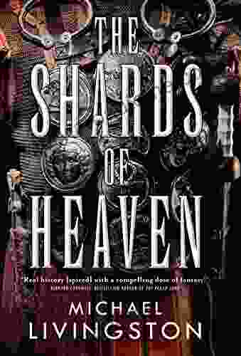 The Shards Of Heaven Michael Livingston
